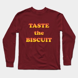 taste the biscuit Long Sleeve T-Shirt